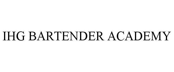 Trademark Logo IHG BARTENDER ACADEMY