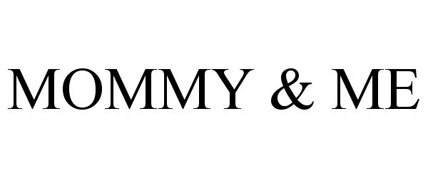  MOMMY &amp; ME