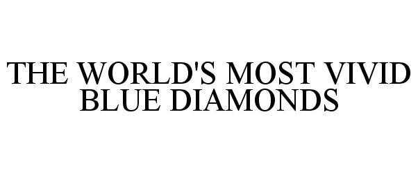  THE WORLD'S MOST VIVID BLUE DIAMONDS