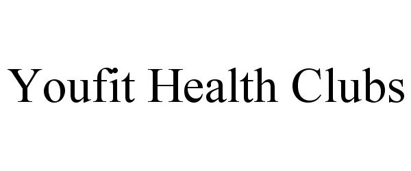 Trademark Logo YOUFIT HEALTH CLUBS