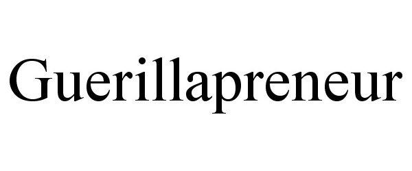 Trademark Logo GUERILLAPRENEUR