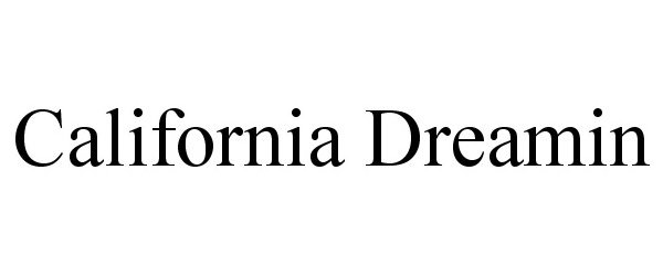  CALIFORNIA DREAMIN