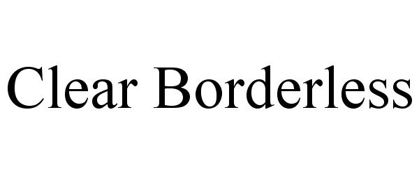 Trademark Logo CLEAR BORDERLESS