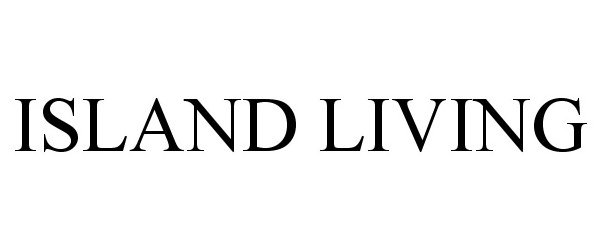 Trademark Logo ISLAND LIVING