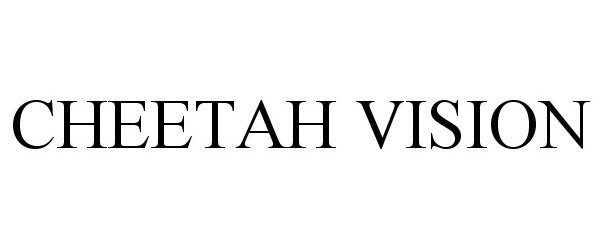 Trademark Logo CHEETAH VISION
