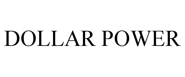 Trademark Logo DOLLAR POWER