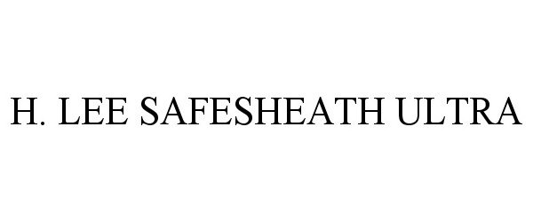 Trademark Logo H. LEE SAFESHEATH ULTRA
