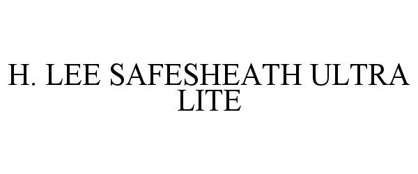Trademark Logo H. LEE SAFESHEATH ULTRA LITE