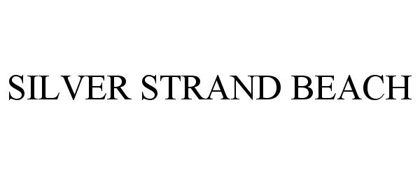 Trademark Logo SILVER STRAND BEACH