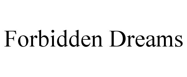 Trademark Logo FORBIDDEN DREAMS