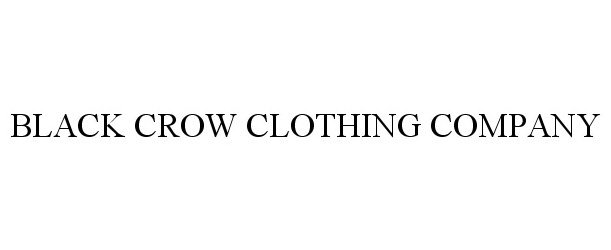 Trademark Logo BLACK CROW CLOTHING COMPANY