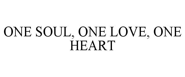  ONE SOUL, ONE LOVE, ONE HEART