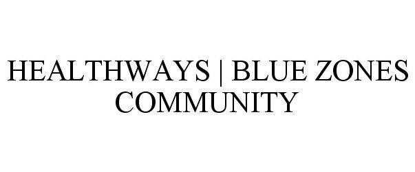 Trademark Logo HEALTHWAYS | BLUE ZONES COMMUNITY