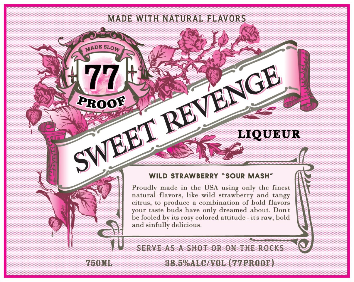  SWEET REVENGE LIQUEUR MADE WITH ALL NATURAL FLAVORS MADE SLOW 77 PROOF WILD STRAWBERRY "SOUR MASH" PROUDLY MADE IN THE USA USING