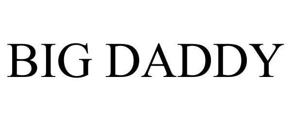 Trademark Logo BIG DADDY