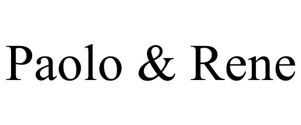 Trademark Logo PAOLO &amp; RENE