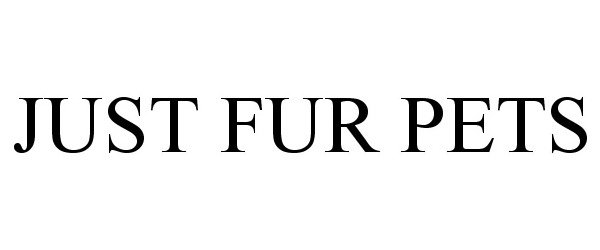  JUST FUR PETS