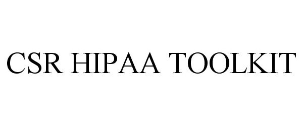  CSR HIPAA TOOLKIT