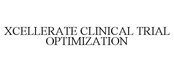  XCELLERATE CLINICAL TRIAL OPTIMIZATION