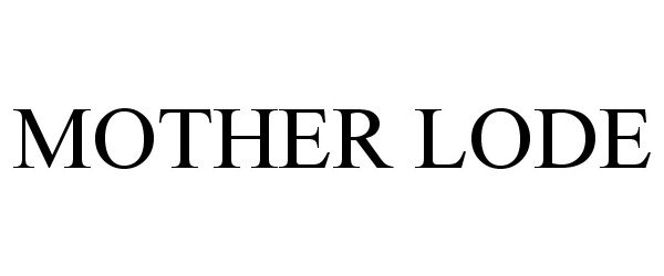 Trademark Logo MOTHER LODE