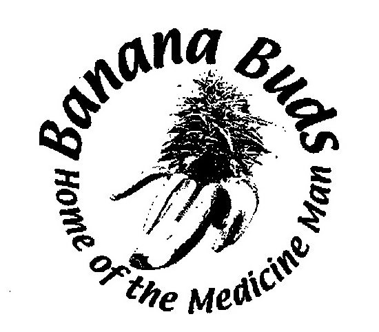 Trademark Logo BANANABUDS HOME OF THE MEDICINE MAN