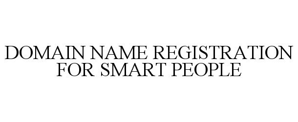  DOMAIN NAME REGISTRATION FOR SMART PEOPLE