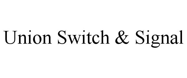  UNION SWITCH &amp; SIGNAL