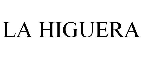 Trademark Logo LA HIGUERA