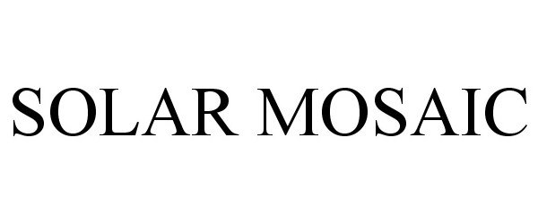 Trademark Logo SOLAR MOSAIC