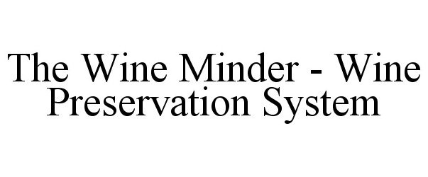  THE WINE MINDER - WINE PRESERVATION SYSTEM