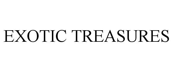 Trademark Logo EXOTIC TREASURES