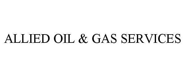  ALLIED OIL &amp; GAS SERVICES