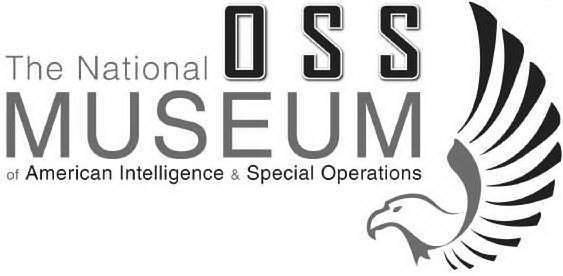  THE NATIONAL OSS MUSEUM OF AMERICAN INTELLIGENCE &amp; SPECIAL OPERATIONS