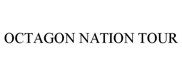  OCTAGON NATION TOUR