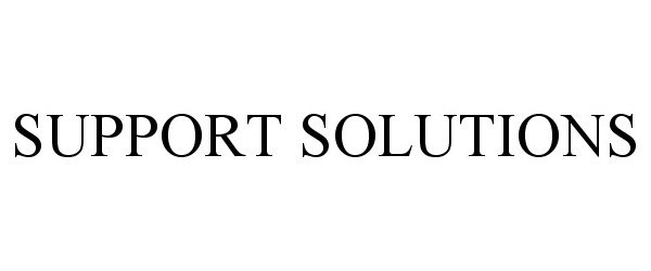  SUPPORT SOLUTIONS