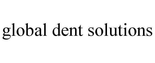  GLOBAL DENT SOLUTIONS