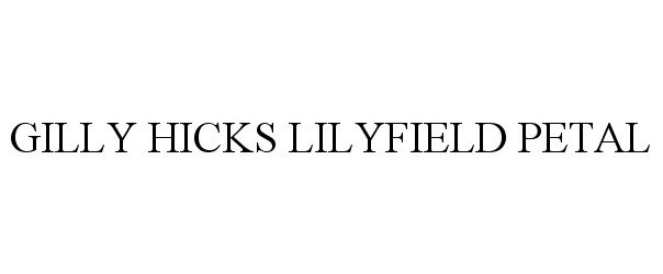  GILLY HICKS LILYFIELD PETAL