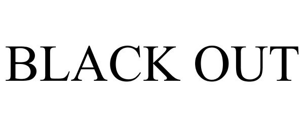 Trademark Logo BLACK OUT