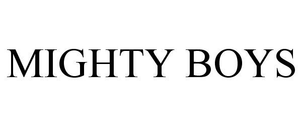 Trademark Logo MIGHTY BOYS