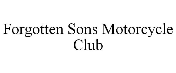 Trademark Logo FORGOTTEN SONS MOTORCYCLE CLUB