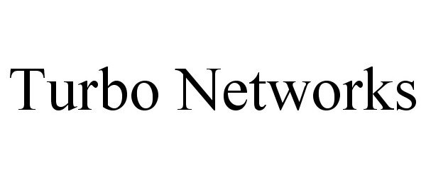  TURBO NETWORKS