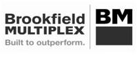 Trademark Logo BROOKFIELD MULTIPLEX BM BUILT TO OUTPERFORM.
