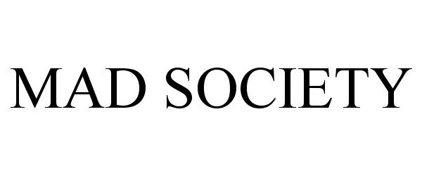  MAD SOCIETY