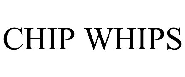 Trademark Logo CHIP WHIPS