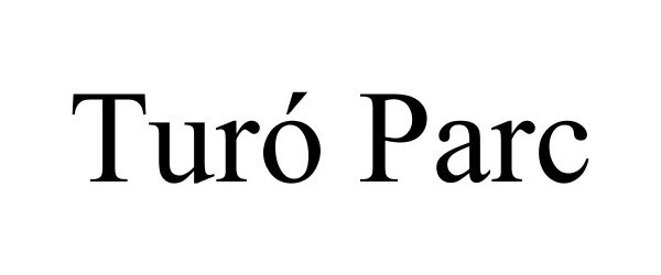 Trademark Logo TURÃ PARC