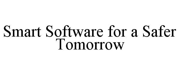 SMART SOFTWARE FOR A SAFER TOMORROW