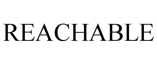 Trademark Logo REACHABLE