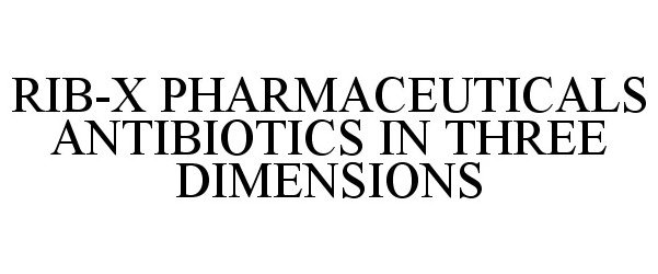  RIB-X PHARMACEUTICALS ANTIBIOTICS IN THREE DIMENSIONS