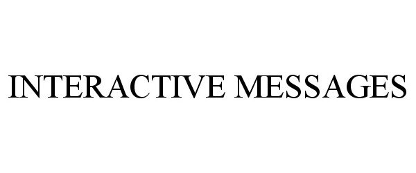 Trademark Logo INTERACTIVE MESSAGES