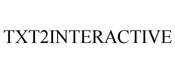Trademark Logo TXT2INTERACTIVE